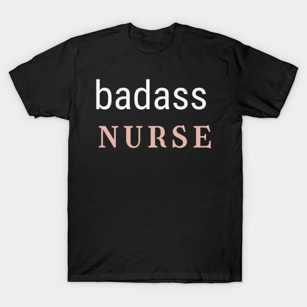 badass nurse nurse T-Shirt by YM-SHOP